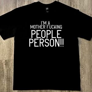 "Im a mf people person" graphic tee, black, short sleeve, unisex large
